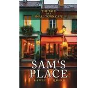 Sam's Place: The Tale Of A Small Town Cafe