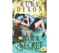 Sams Secret A SciFi Alien Romance - Ruby Dixon - Amazon Digital Services LLC KDP - Livre en Anglais Ruby DixonRuby Dixon (Auteur)