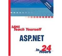 Sams Teach Yourself ASP.NET in 24 Hours Complete Starter Kit, Sams Teach Yourself in 24 Hours Scott Mitchell (Auteur)