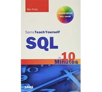 Sams Teach Yourself SQL in 10 Minutes