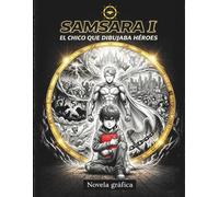 Samsara 1. El chico que dibujaba héroes: Novela gráfica sobre bullying (+13)