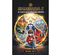 Samsara 1: El chico que dibujaba héroes: Novela juvenil sobre bullying (+13)