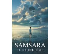 Samsara: El Eco del Héroe