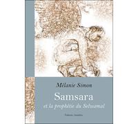 Samsara et la prophétie du Selwamal - Mélanie Simon - Amalthee - broché - Roman adolescent dès 13 ans