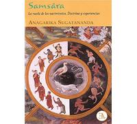 Samsâra: La rueda de los nacimientos. Doctrina y experiencias