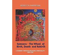 Samsara - The Wheel Of Birth, Death And Rebirth