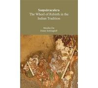 Samsaracakra: The Wheel of Rebirth in the Indian Tradition