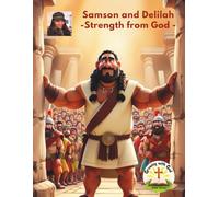 Samson and Delilah - Strength from God