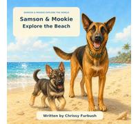 Samson and Mookie Explore the Beach: Early Reader story about Friendship and Discovery, A fun Adventure for Beginning Readers, Two Curious Dogs and ... Tail-Wagging Sory of Friendship and Fun