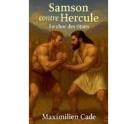 Samson Contre Hercule Le Choc Des Titans (French Edition)