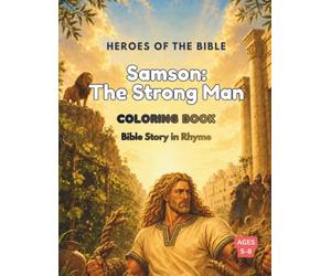 Samson: The Strong Man Coloring Book: Bible Story in Rhyme