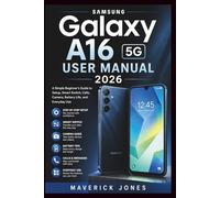 Samsung Galaxy A16 5G User Manual 2026: A Simple Beginner’s Guide to Setup, Smart Switch, Calls, Camera, Battery Life, and Everyday Use