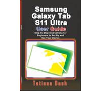 Samsung Galaxy Tab S11 Ultra User Guide: Step-by-Step Instructions for Beginners to Set Up and Use Your Device