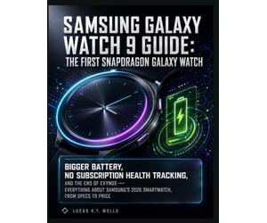 Samsung Galaxy Watch 9 Guide: The First Snapdragon Galaxy Watch: Bigger battery, no subscription health tracking, and the end of Exynos - everything ... 2026 smartwatch, from specs to price