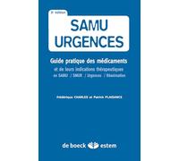 Samu-urgences: Guide pratique des médicaments et de leurs indications thérapeutiques en SAMU / SMUR / Urgences / Réanimation