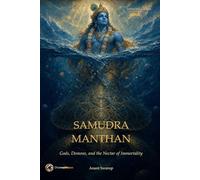 Samudra Manthan: Gods, Demons, and the Nectar of Immortality