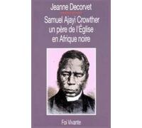 Samuel Ajayi Crowther - Un Père De L'eglise En Afrique Noire