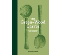 Samuel Alexander The Green-Wood Carver (Relié)