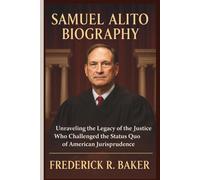 SAMUEL ALITO BIOGRAPHY: Unraveling the Legacy of the Justice Who Challenged the Status Quo of American Jurisprudence