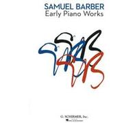 Samuel Barber - Early Piano Works
