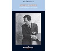 Samuel Barber. Un nostalgique entre deux mondes