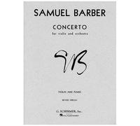 Samuel Barber - Violin Concerto Op. 14 Corrected And Revised Edition Violin/Piano Orchestra Reduction Sheet Music For Advanced Players 20th Century String Solo With Historical Preface And Notes