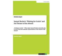 Samuel Becket's "Waiting For Godot" And The Theater Of The Absurd