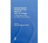 Samuel Beckett Comment Cest How It Is And et Limage - Samuel Beckett - Taylor amp Francis Inc - Livre en Anglais - Hardback Samuel BeckettSamuel Beckett (Auteur)