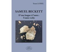 Samuel Beckett D’une langue à l’autre : l’outre-verbe - Yoann Loisel - Mjw Fedition - broché - Essai