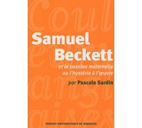 Samuel beckett et la passion maternelle ou l'hysterie de l'oeuvre