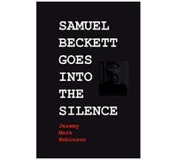 Samuel Beckett Goes Into The Silence