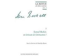 Samuel Beckett, un écrivain de l'abstraction ? Patrick Marot (Direction), Llewellyn Brown (Direction), Philippe Antoine (Direction), Christian Chelebourg (Direction), Julien Roumette (Direction), Joha