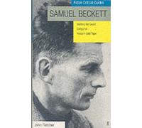 [(Samuel Beckett: "Waiting for Godot", "Krapp's Last Tape", "Endgame")] [ By (author) John Fletcher ] [July, 2000]