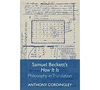 Samuel Beckett's How It Is: Philosophy in Translation
