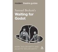 Samuel Beckett's Waiting for Godot, Modern Theatre Guides Juliette Taylor-batty, Mark Taylor-Batty (Auteur)
