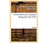 Samuel Bernard Et Jacques Borgarelly. Tome 2