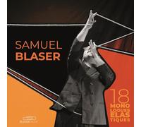 Samuel Blaser - 18 Monologues Elastiques