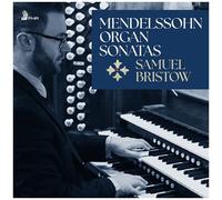 Samuel Bristow - Mendelssohn: 6 Organ Sonatas, Op. 65 [Compact Discs]