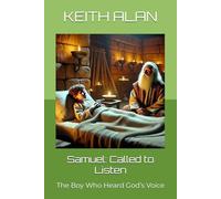 Samuel: Called to Listen: The Boy Who Heard God’s Voice