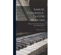 Samuel Coleridge-Taylor, Musician: His Life And Letters
