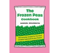 Samuel Goldsmith The Frozen Peas Cookbook (Relié) 100 Everyday Recipes