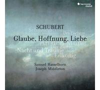 Samuel Hasselhorn - Schubert: Glaube, Hoffnung, Liebe, Lieder [Cd]
