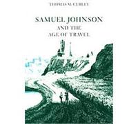 Samuel Johnson and the Age of Travel Thomas M. Curley (Auteur)
