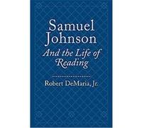 Samuel Johnson and the Life of Reading Robert Demaria (Auteur)