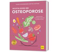 Samuel Kochenbu Richtig essen bei Osteoporose: Expertenwissen und Rezept (Poche)