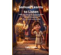 Samuel Learns to Listen: A Bible Story Book for Kids Ages 4-8 - Teaching Obedience, Listening to God, and Faith Through the Story of Young Samuel, Plus Bonus Coloring Pages