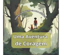 Samuel o Pequeno Grande Guerreiro: Uma Aventura de Coragem