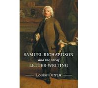 Samuel Richardson and the Art of Letter-Writing
