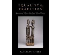 Samuel Scheffler Equality and Tradition (Poche)