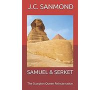 Samuel & Serket: The Scorpion Queen Reincarnation (A Children?S Story.)